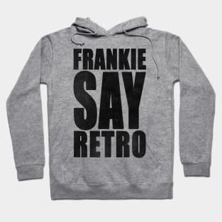 Frankie Say Retro Hoodie